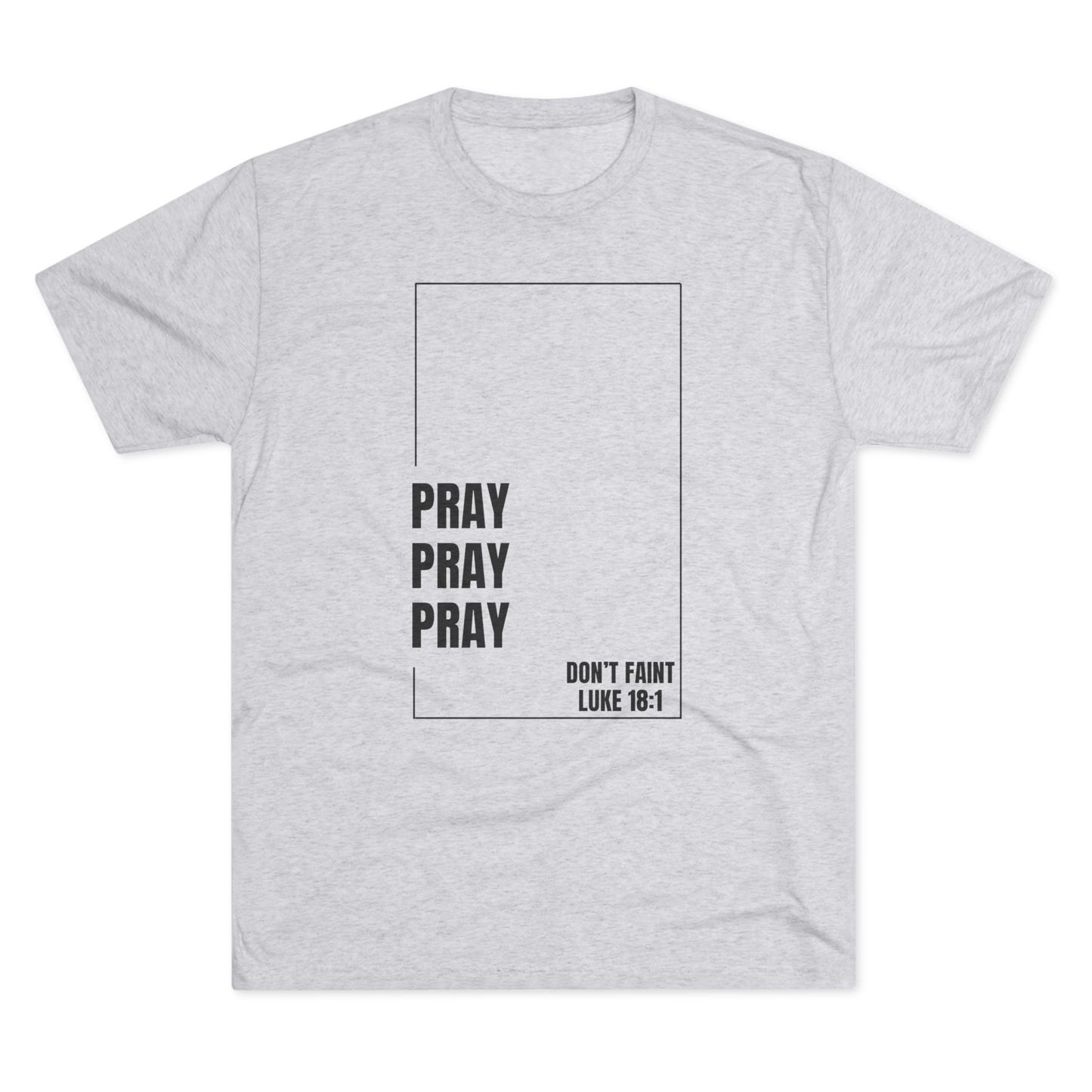 Unisex Inspirational Prayer Tee - Pray Don't Faint, Faith Shirt, Christian Apparel, Gift for Believers, Everyday Comfort